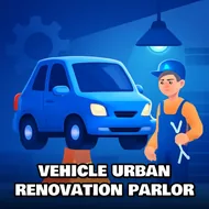 Vehicle Urban Renovation Parlor - Home Renovation game